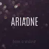 Ariadne - Born a Widow - Single